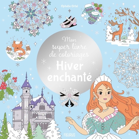 Mon super livre de coloriages. Hiver enchanté