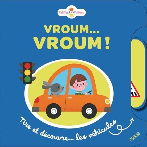 Vroum  Vroum ! Tire et découvre... les véhicules