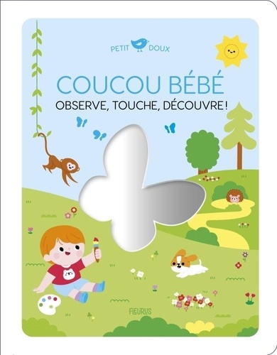 Coucou bébé. Observe, touche, découvre !