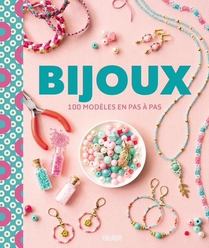 Bijoux. 100 modèles en pas à pas