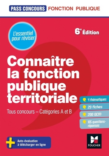 Connaître la fonction publique territoriale. Tous concours - Catégories A et B, 6e édition