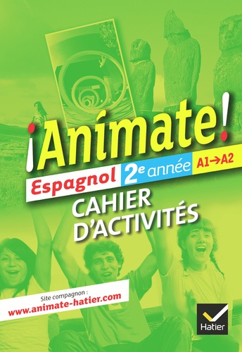 Espagnol 2e année A1-A2 Animate ! Cahier d'activités