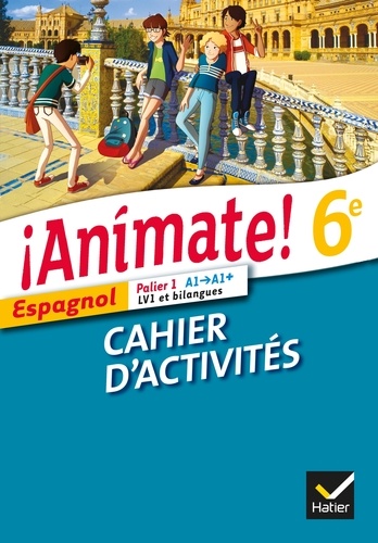 Espagnol 6e Animate ! Cahier d'activités
