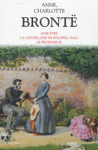 Romans. Jane Eyre, La Châtelaine de Wildfell Hall, Le Professeur