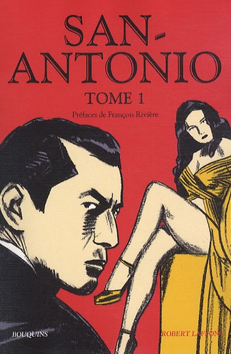 San-Antonio Tome 1 : Réglez-lui son compte !; Laissez tomber la fille ; Les souris ont la peau tendre ; Mes hommages à la donzelle ; Du plomb dans les tripes ; Des dragées sans baptême ; Des clientes pour la morgue ; Descendez-le à la prochaine