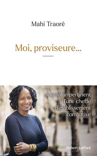 Moi, proviseure... Journal impertinent d'une cheffe d'établissement combative