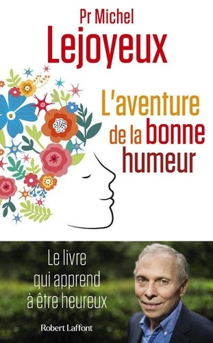 L'aventure de la bonne humeur. Le roman qui apprend à être heureux