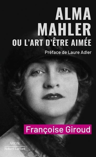 Alma Mahler ou l'art d'être aimée