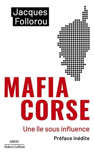 Mafia Corse. Une île sous influence