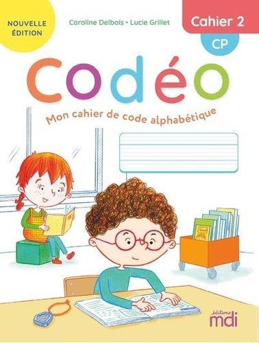 Français CP Cahier 2 Codéo. Mon cahier de code alphabétique, Edition 2021