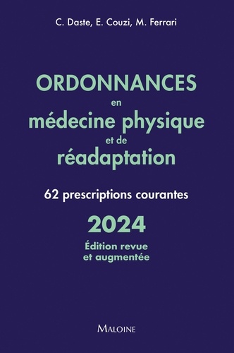 Ordonnances en médecine physique et de réadaptation 2024, édition revue et augmentée. 62 prescriptions courantes
