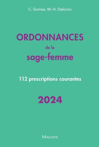 Ordonnances de la sage-femme. 112 prescriptions courantes, Edition 2024