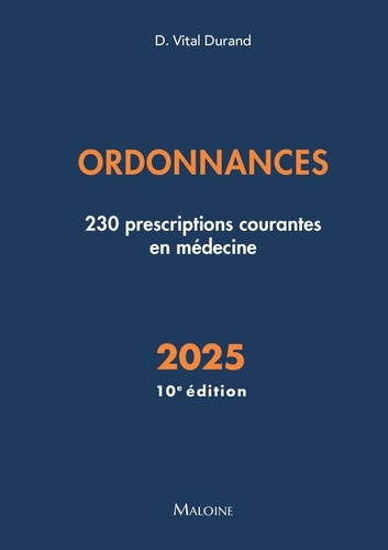 Ordonnances. 230 prescriptions courantes en médecine, Edition 2025