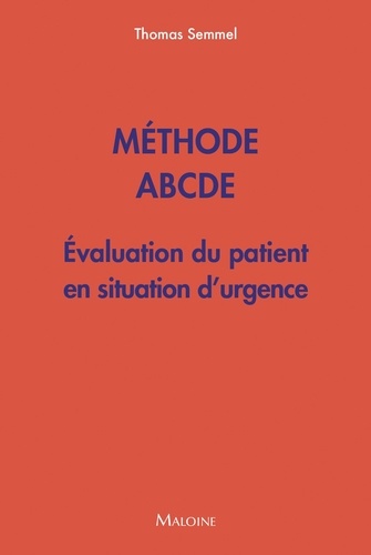 Méthode ABCDE. Evaluation du patient en situation d'urgence, 4e édition