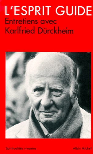 L'ESPRIT GUIDE. Entretiens avec Karlfried Dürckheim