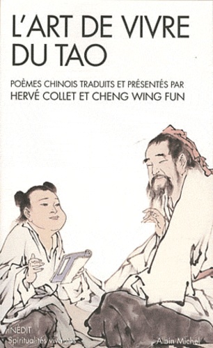 L'art de vivre du tao. Poèmes traduits du chinois et présentés par Hervé Collet et Cheng Wing Fun