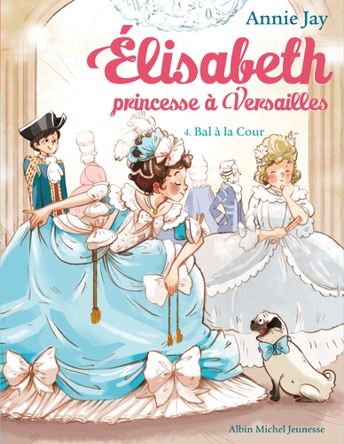 Elisabeth, princesse à Versailles Tome 4 : Bal à la Cour