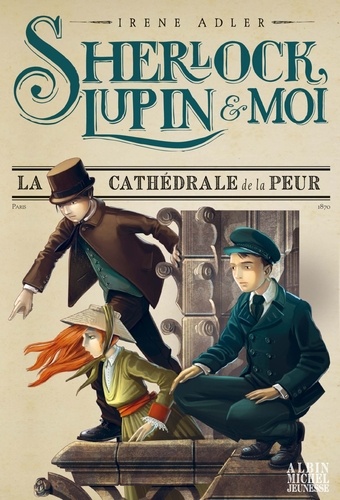 Sherlock, Lupin et moi Tome 4 : La cathédrale de la peur