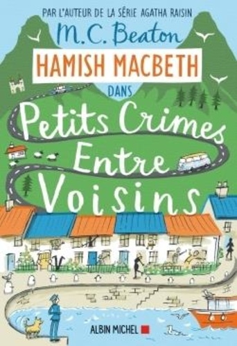 Hamish Macbeth Tome 9 : Petits crimes entre voisins