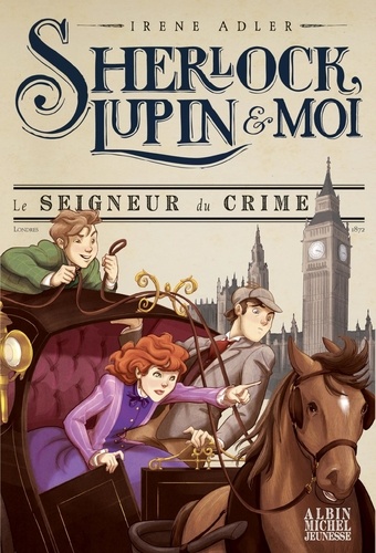 Sherlock, Lupin et moi Tome 10 : Le seigneur du crime