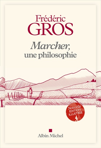 Marcher, une philosophie. Edition illustrée