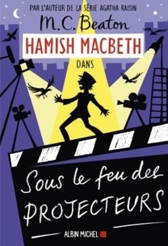 Hamish Macbeth Tome 14 : Sous le feu des projecteurs