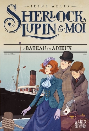 Sherlock, Lupin et moi Tome 12 : Le bateau des adieux