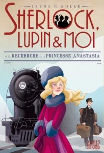 Sherlock, Lupin et moi Tome 14 : A la recherche de la princesse Anastasia