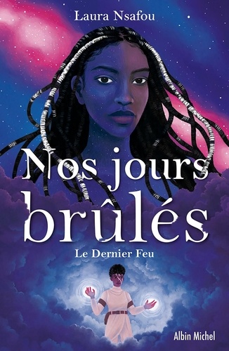 Nos jours brûlés Tome 3 : Le Dernier Feu