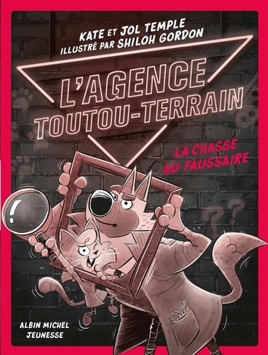 L'Agence Toutou-Terrain Tome 2 : La Chasse au faussaire