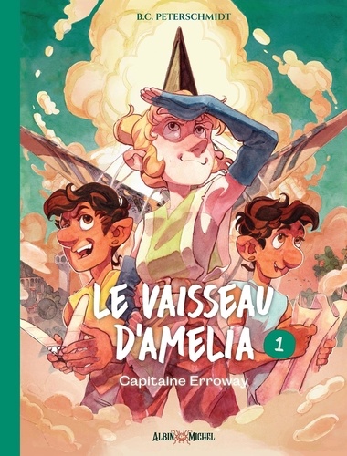 Le Vaisseau d'Amelia. Tome 1, Capitaine Erroway