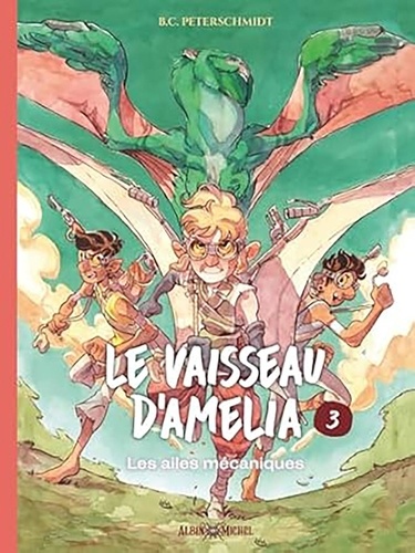 Le vaisseau d'Amelia Tome 3 : Les ailes mécaniques