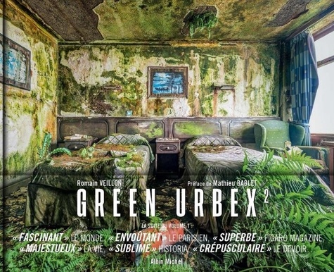 Green urbex. Le monde sans nous Volume 2