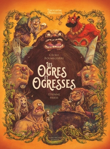 L'Encyclopédie du Merveilleux. Ogres et Ogresses