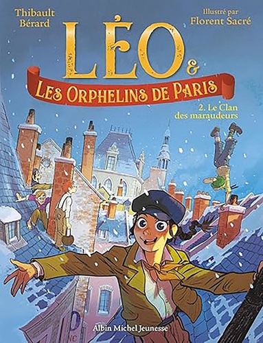 Léo & les Orphelins de Paris Tome 2 : Le Clan des maraudeurs