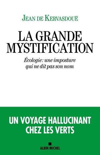 La grande mystification. Ecologie : une imposture qui ne dit pas son nom