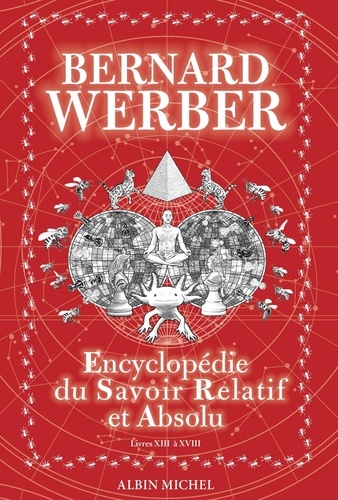 Encyclopédie du savoir relatif et absolu. Livres XIII à XVIII