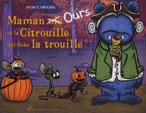 Maman Ours : Maman [Oie  Ours et la Citrouille qui fiche la trouille