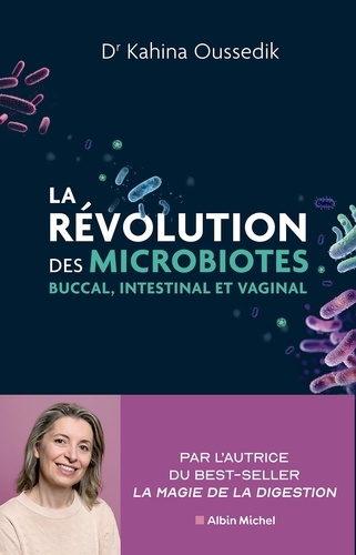 La révolution des microbiotes. Buccal, intestinal et vaginal