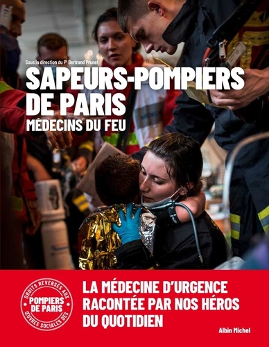 Médecins du feu. 250 ans de médecine d'urgence