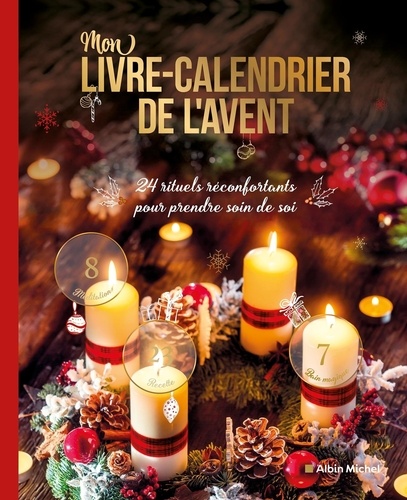 Mon livre-calendrier de l'avent. 24 rituels réconfortants pour prendre soin de soi