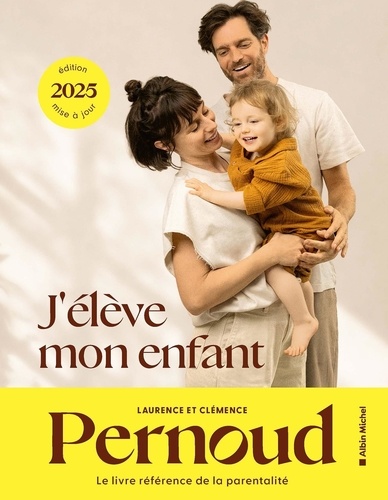 J'élève mon enfant. Edition 2025