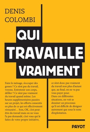 Qui travaille vraiment. Essai sur l'invisibilisation du travail