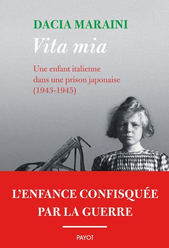 Vita mia. Une enfant italienne dans une prison japonaise (1943-1945)