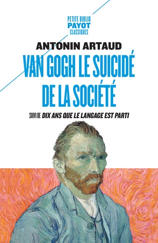 Van Gogh, le suicidé de la société. Suivi de Dix ans que le langage est parti