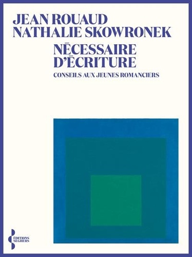 Nécessaire d'écriture. Conseils aux jeunes romanciers