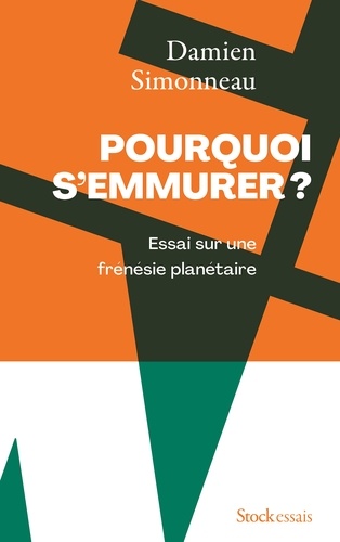 Pourquoi s'emmurer. Essai sur une frénésie planétaire