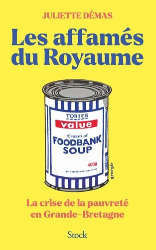 Les affamés du Royaume. La crise de la pauvreté en Grande-Bretagne