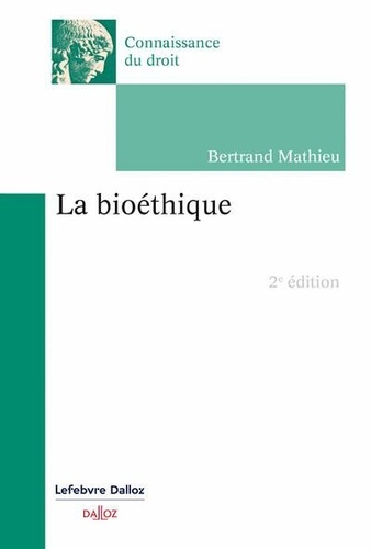 La bioéthique. 2e édition