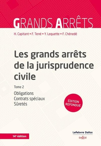 Les grands arrêts de la jurisprudence civile. Tome 2, Obligations, contrats spéciaux, sûretés, 14e édition